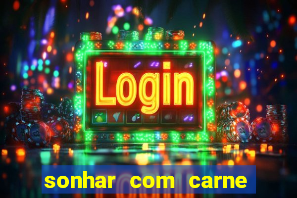 sonhar com carne de porco